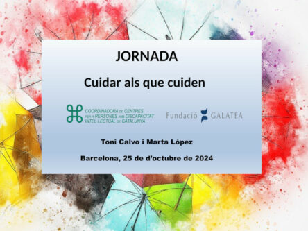 JORNADA CUIDAR ALS QUE CUIDEN: FUNDACIÓ GALATEA