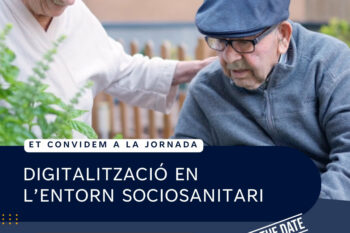 Jornada sobre Digitalització en l’Entorn Sociosanitari